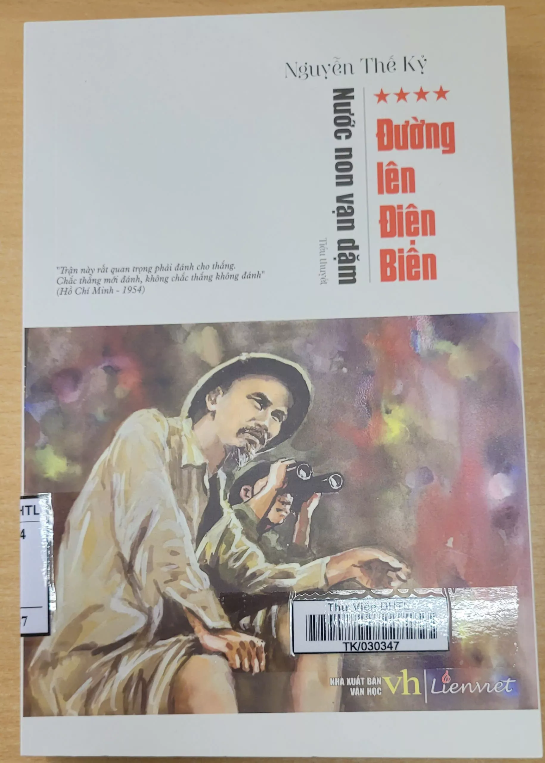 Giới thiệu Tập 4 – Đường lên Điện Biên (thuộc bộ tiểu thuyết Nước non vạn dặm của nhà văn Nguyễn Thế Kỷ)
